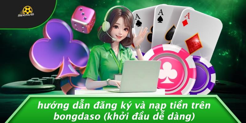 Hướng Dẫn Đăng Ký Và Nạp Tiền Trên Bongdaso (Khởi Đầu Dễ Dàng)