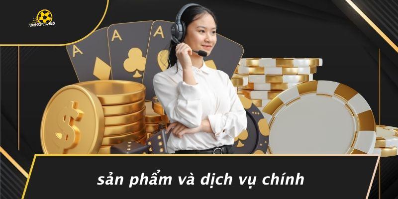 Sản Phẩm Và Dịch Vụ Chính